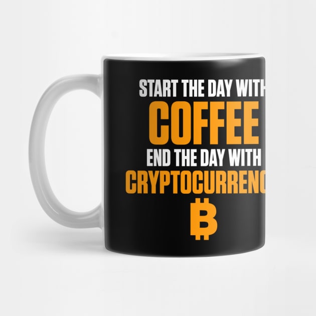 Start The Day With Coffee End With Cryptocurrency by theperfectpresents